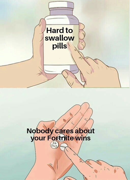 Hard to swallow pills - meme