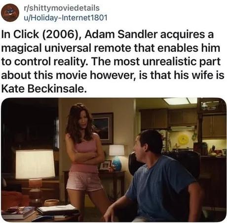 Click was a fantasy movie because no way he bagged Kate Beckinsale - meme