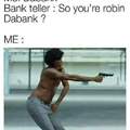 childish robber...