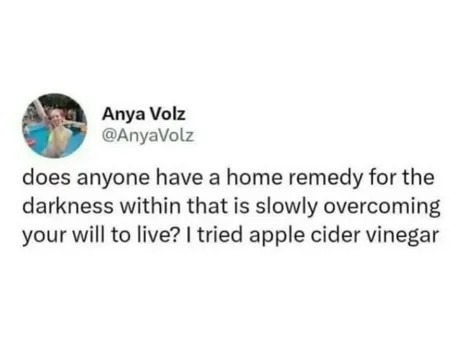 Remedy for the darkness inside? Just some apple cider vinegar, duh - meme