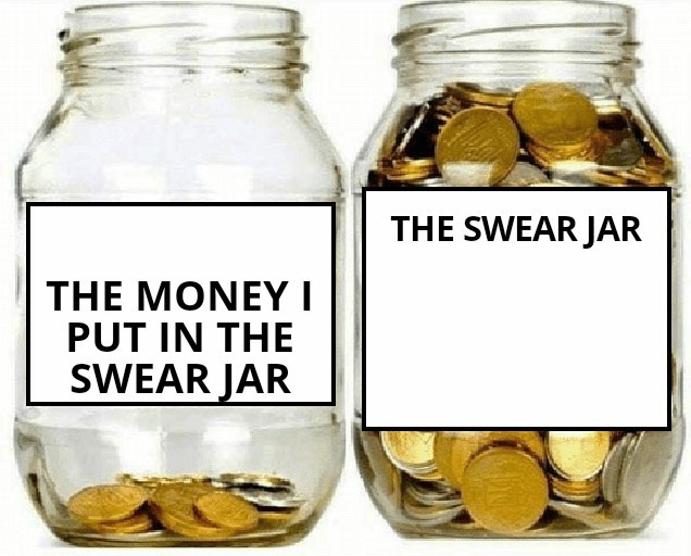 If i had a swear jar for a day - meme