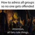 How not to offend anyone as said by shrek