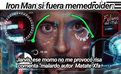 Jarvis: Señor, quisiera agregar algún memeticon a su comentario