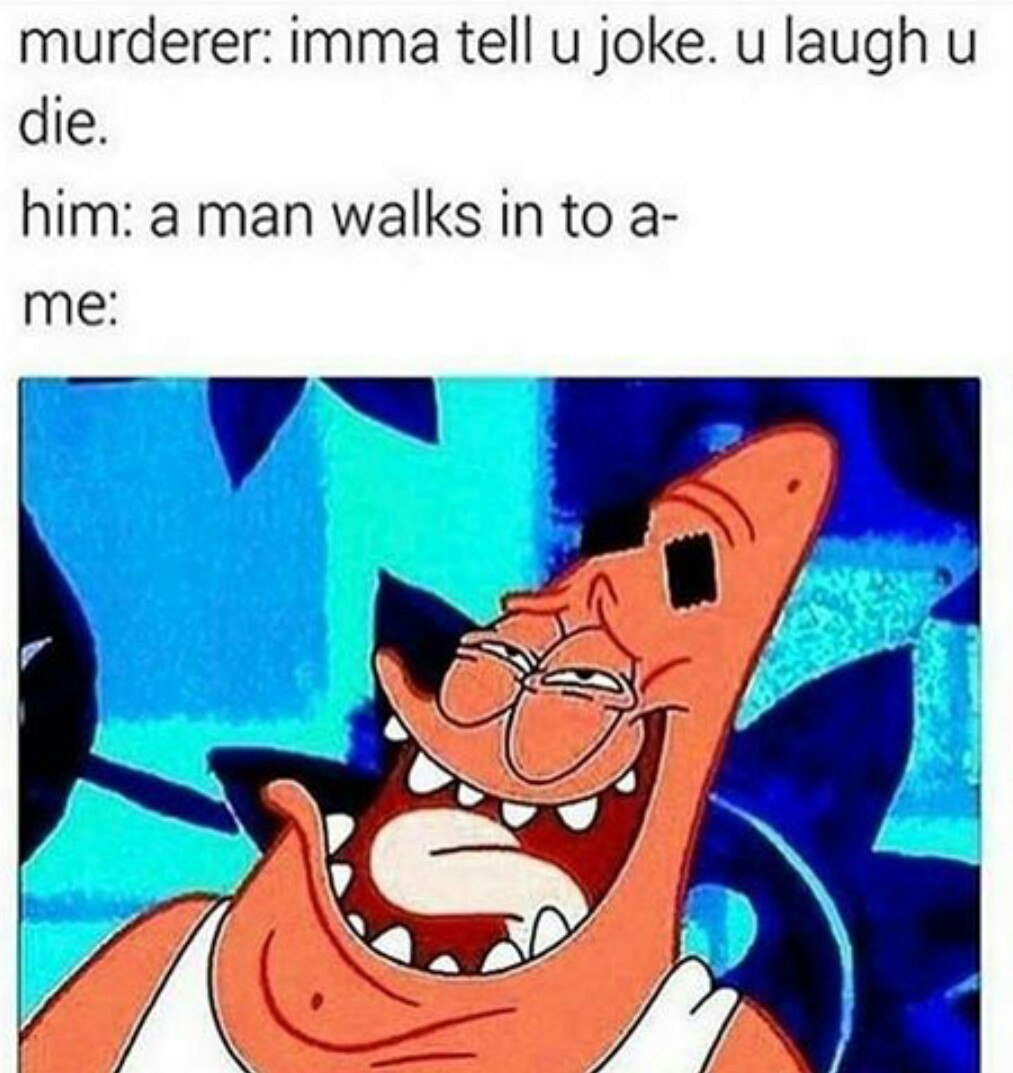 Patrick wants to die - meme