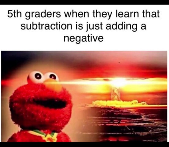 I remember wanting to do negative numbers when I was 9, and was happy when we eventually started - meme