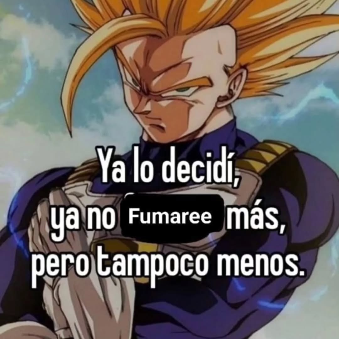 he decidido que ya no voy a fumar... pero tampoco menos - meme