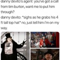 Danny Devito has a 4 ft long magnum dong