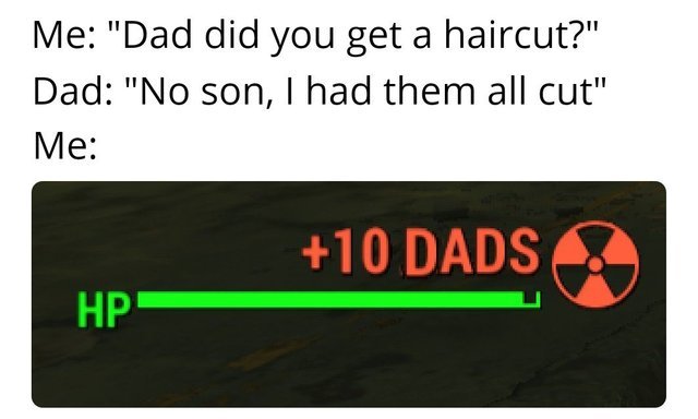 Dad did you get a haircut? - meme