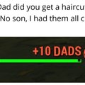 Dad did you get a haircut?