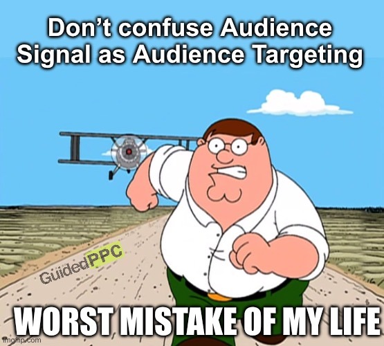 Google Ads Audience Signal vs Targeting - meme