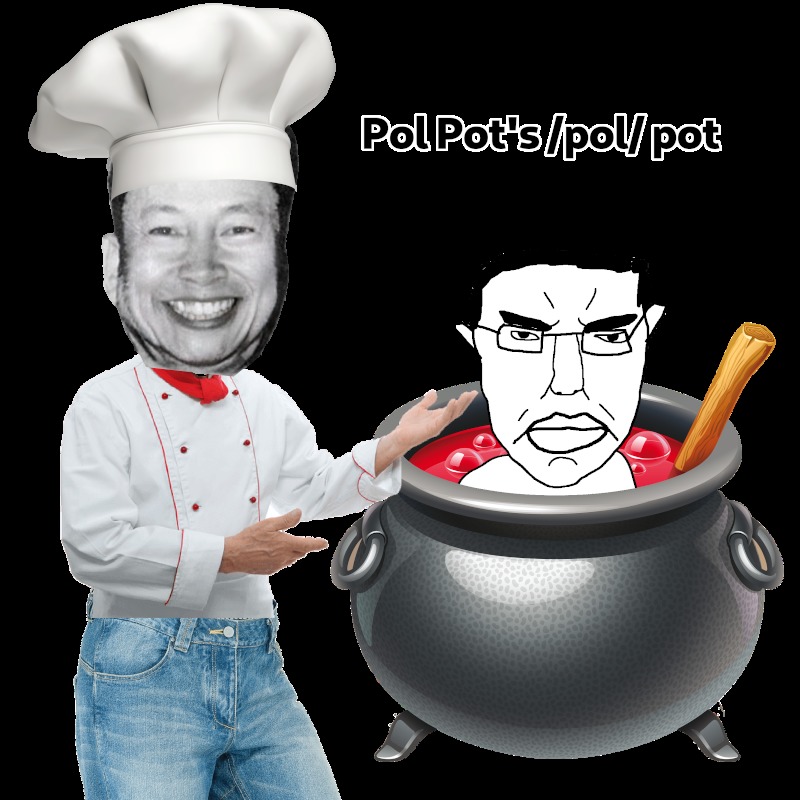 /pol/'s Pol Pot pot - meme