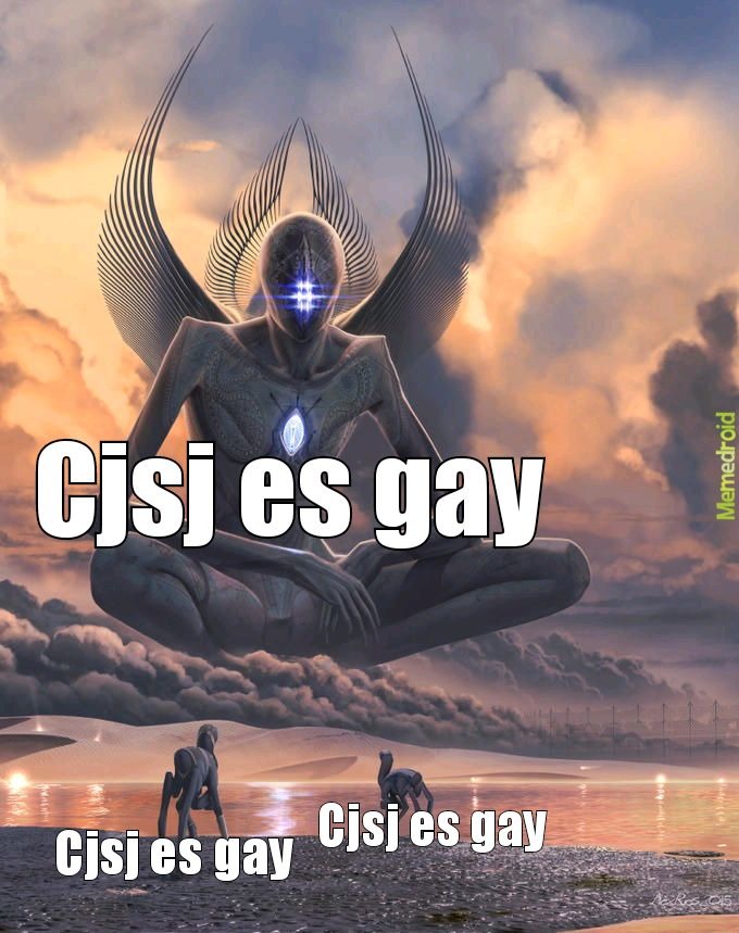 Cjsj es gay - meme