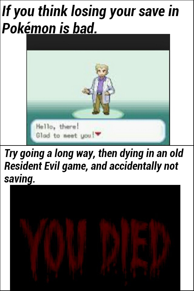 Happened to me today. RE3 - meme