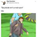 I'll kick your ass at bayblade