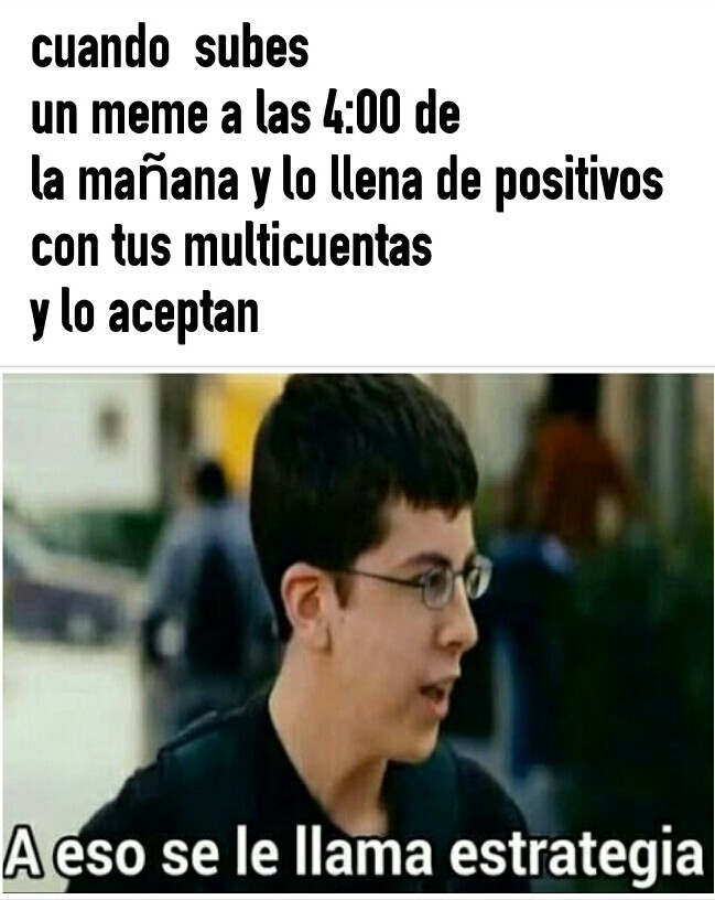 A Eso Se Le Llama Estrategia Meme Subido Por RemyTrix Memedroid