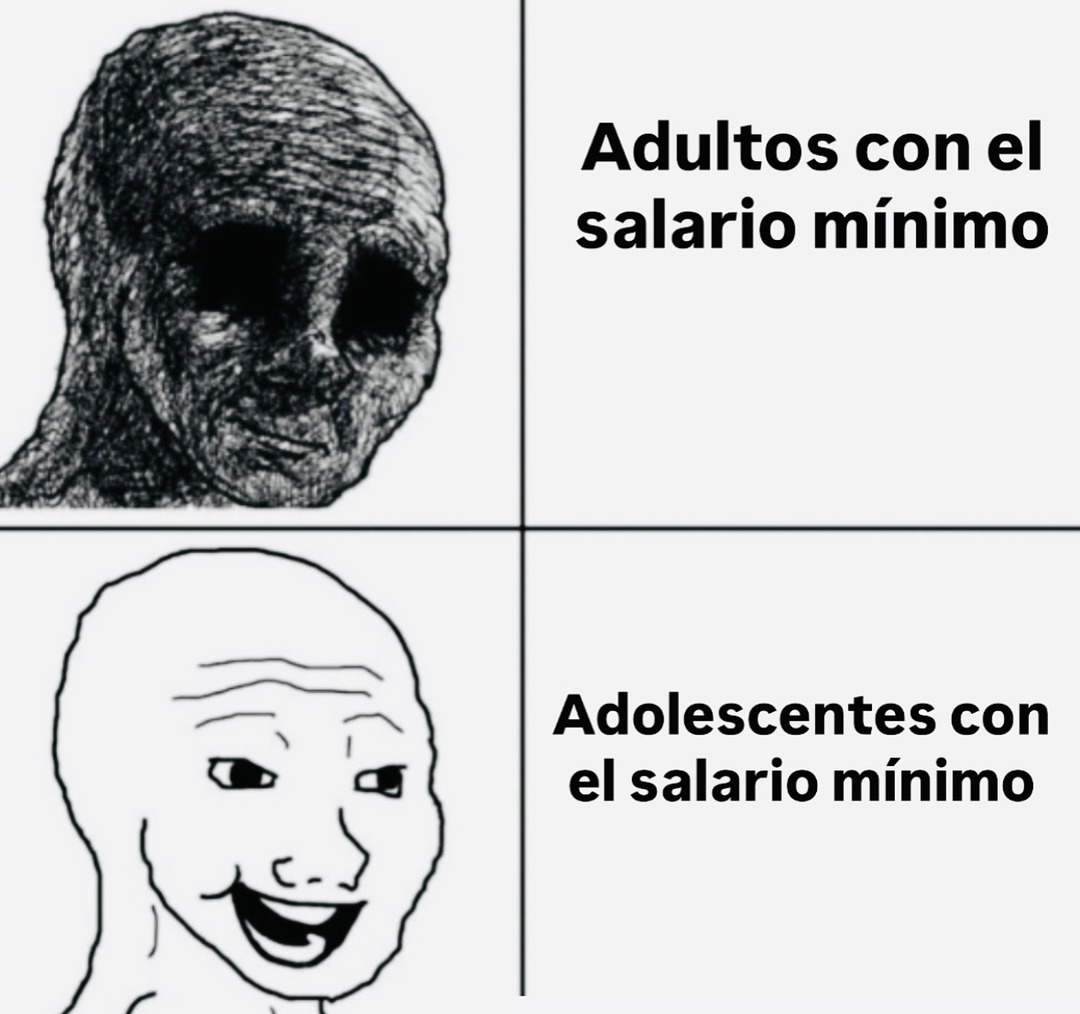 salario mínimo versión adolescente vs adulto - meme
