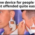 A new device for people who get offended quite easily