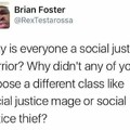 I want to be a chaotic evil social justice fighter/thief.