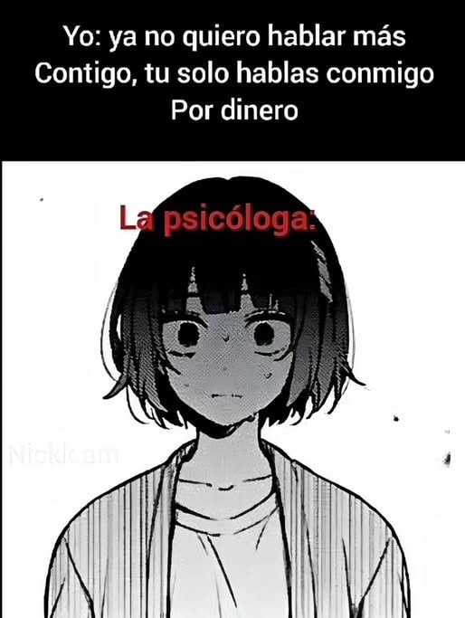 Mi psicóloga solo me quiere por el dinero - meme