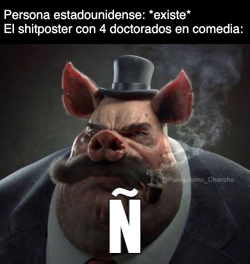When letra no incluida en el alfabeto inglés = Komedy :genius: - meme