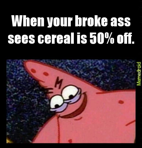 Your broke ass - meme