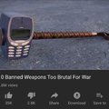 Banned weapons too brutal for war