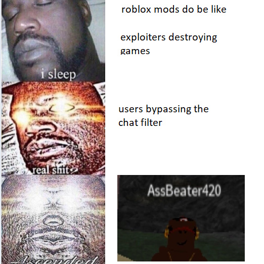 roblox mods be like - Imgflip