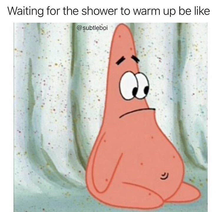 Waiting for the shower to warm up - meme