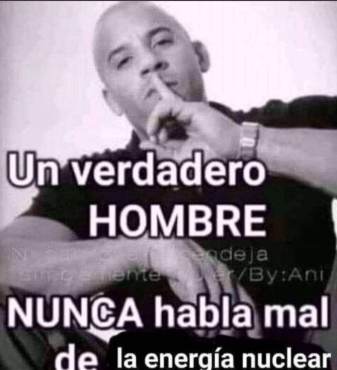 Un macho alfa nunca habla mal de la energía nuclear - meme