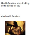 health fanatic hate soda love alchohol