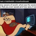 r/askreddit is full of horny teens and neckbeards. Change my mind