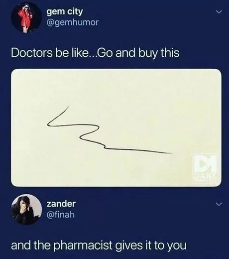﻿gem city @gemhumor Doctors be like_Go and buy this zander @finah and the pharmacist gives it to you