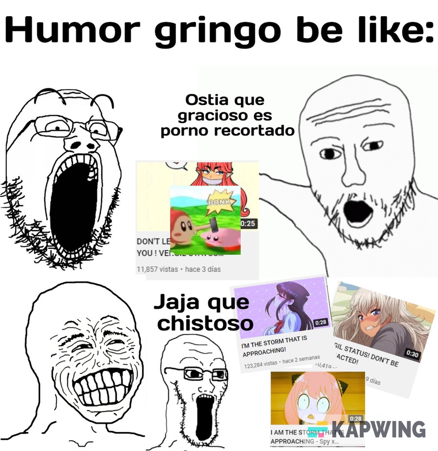 Tipico del humor gringo (puta madre kapwing deja de tapar con tu estupida marca de agua) - meme