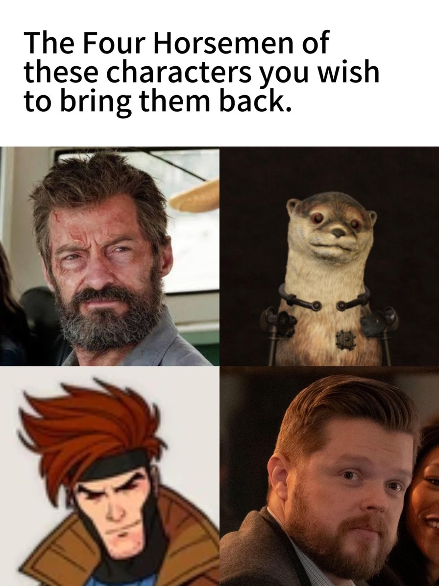 The Four Horsemen of characters we wish back - meme