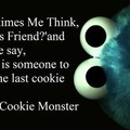 wise words from cookie monster