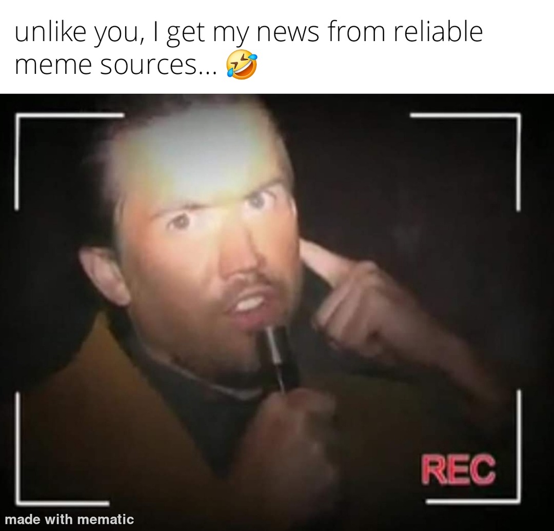 Reliable news meme source.