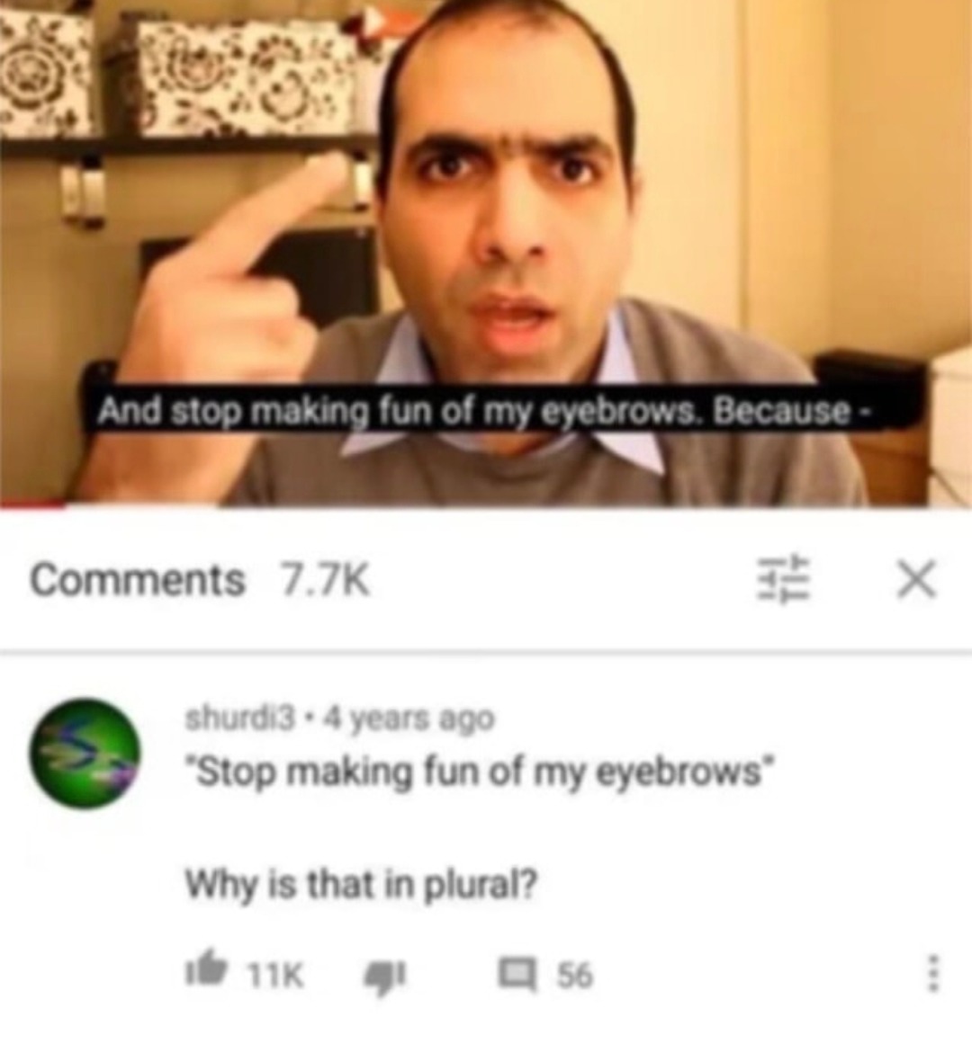 Stop making fun of my eyebrows, they’ve been through enough - meme