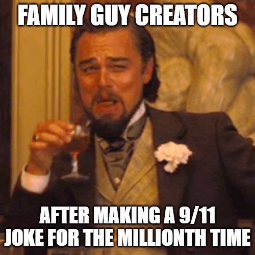 Family guy 9/11 jokes - meme