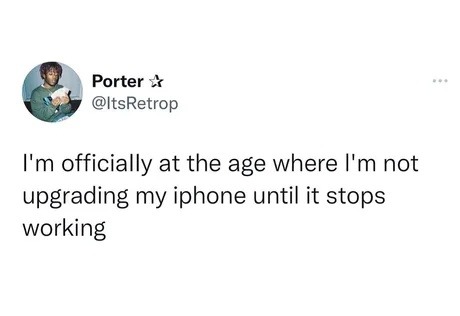 If it ain't broken, my iPhone ain't getting replaced - meme