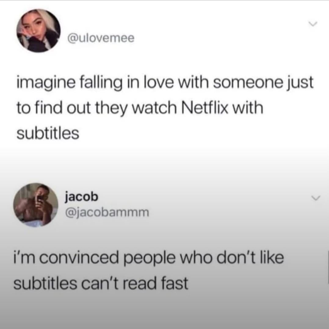 Falling in love until they say they hate subtitles - meme