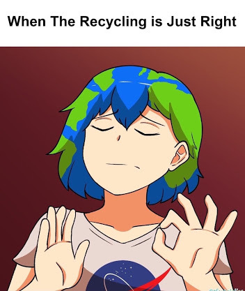 When recycle just right - meme