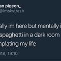 I hate spaghetti, stoped eating that when I was 10