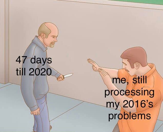 Still processing my 2016's problems - meme