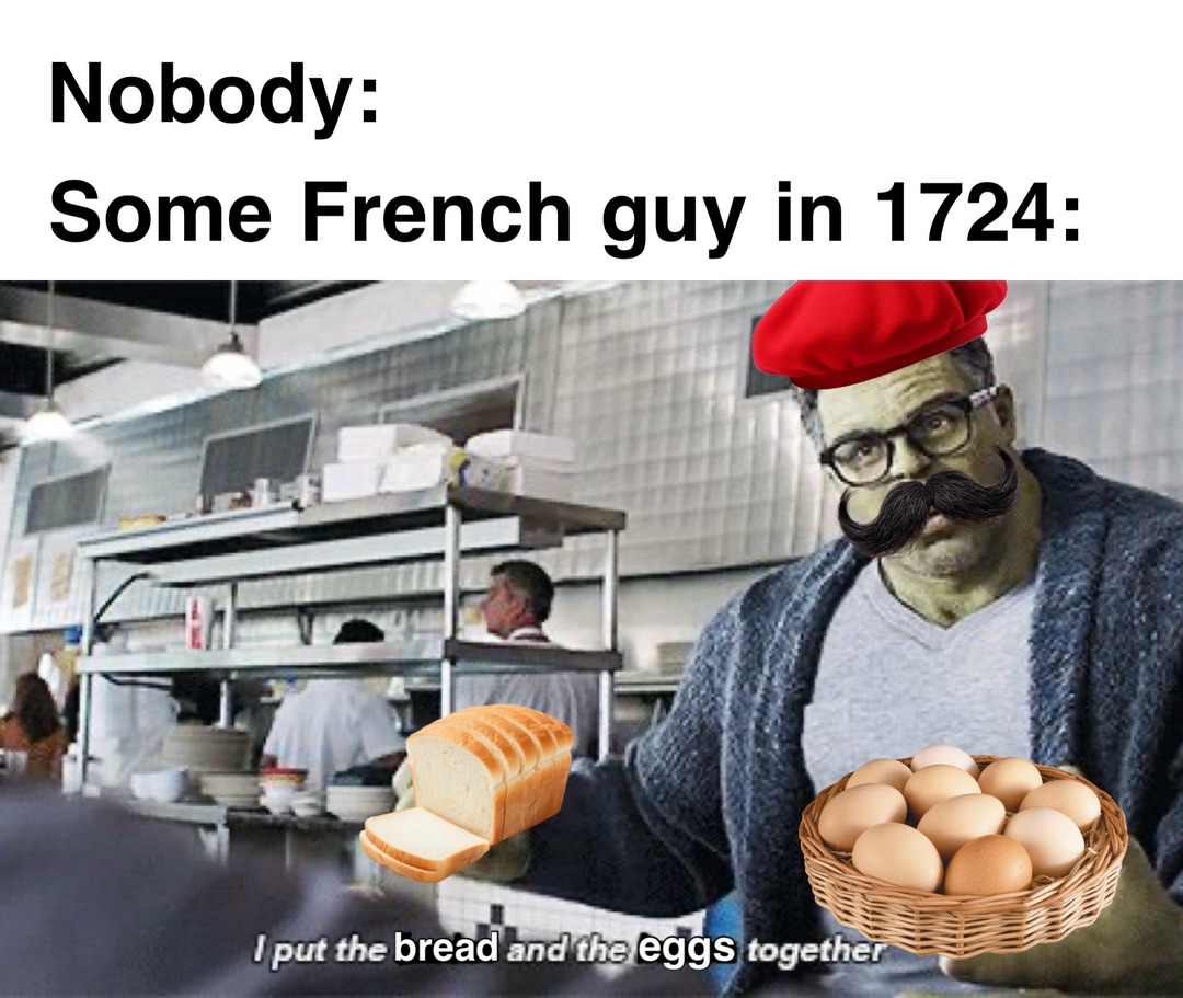 The creation of French toast - meme