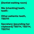 Teeth?