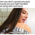 Only Gay Left Handed Men Downvote This