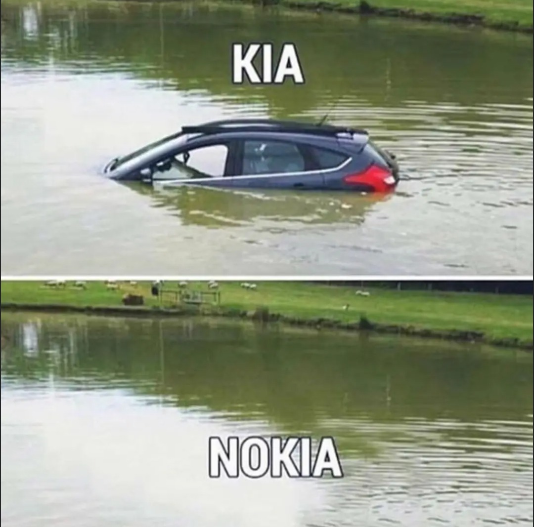 To be fair, it was a Nokia from the beginning. Now it's a Fjord Fuckus. - meme