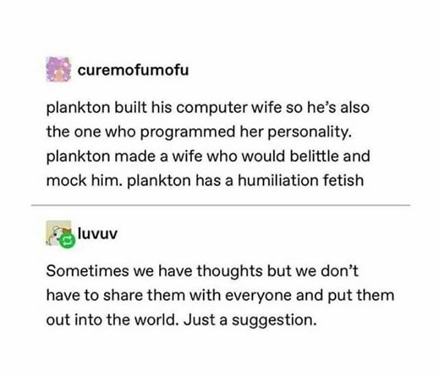 Plankton coded his wife to roast him... voluntarily - meme