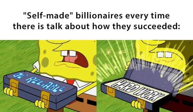 Self made billionaires meme