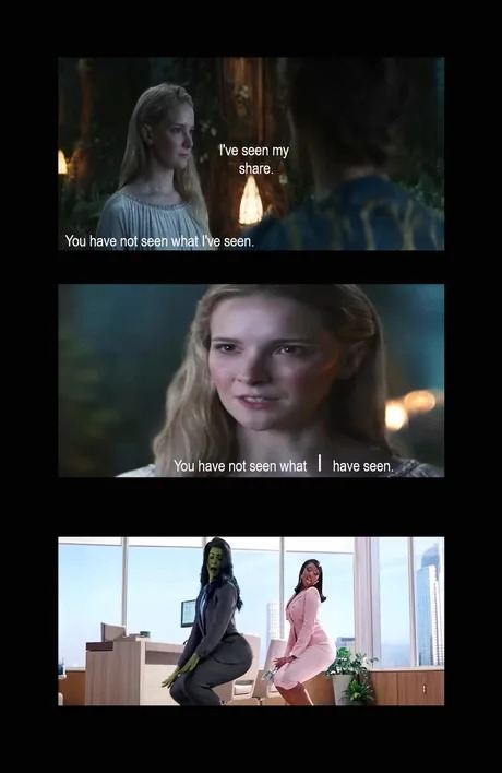 I have seen my share - Galadriel - meme